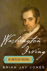 Washington Irving : An American Original