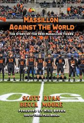 Massillon Against the World : The Story of the 2023 Massillon Tigers