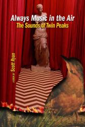 Always Music in the Air : The Sounds of Twin Peaks