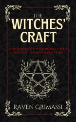 The Witches' Craft : The Roots of Witchcraft and Magical Transformation