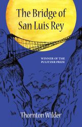 The Bridge of San Luis Rey (Warbler Classics Annotated Edition)