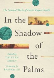 In the Shadow of the Palms : The Selected Works of David Eugene Smith