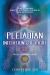 Pleiadian Initiations of Light : A Guide to Energetically Awaken You to the Pleiadian Prophecies for Healing and Resurrection