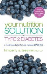 Your Nutrition Solution to Type 2 Diabetes : A Meal-Based Plan to Help Manage Diabetes