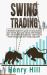 Swing Trading : A Simplified Beginner's Guide on Swing Trading, Stock Market, Forex and Options with Strategies Plan, Risk and Time Management. Learn How to Invest Money, Trade and Swing a Big Profit!