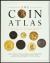 Coin Atlas : The World of Coinage from Its Origins to the Present Day