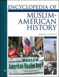 ENCYCLOPEDIA of MUSLIM-AMERICAN HISTORY, 2-VOLUME SET