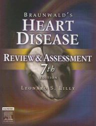 Braunwald's Heart Disease : Review and Assessment