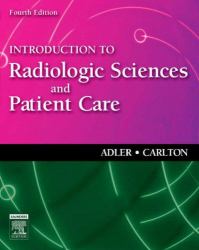 Introduction to Radiologic Sciences and Patient Care