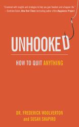 Unhooked : How to Quit Anything