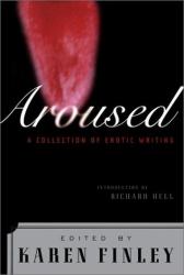 Aroused : A Collection of Erotic Writing