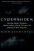 Cybershock : Surviving Hackers, Phreakers, Identity Thieves, Internet Terrorists and Weapons of Mass Disruption