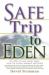 Safe Trip to Eden : 10 Steps to Save Planet Earth from the Global Warming Meltdown