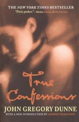 True Confessions : A Novel