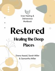 Restored : Healing the Deep Places