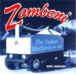 Zamboni : The Coolest Machines on Ice