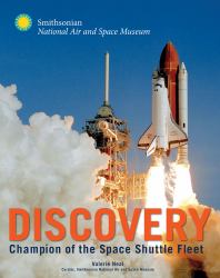 Discovery : Champion of the Space Shuttle Fleet