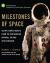 Milestones of Space : Eleven Iconic Objects from the Smithsonian National Air and Space Museum