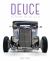 Deuce : The Original Hot Rod: 32x32