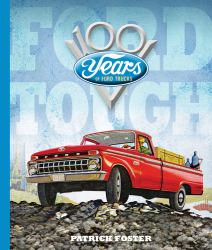 Ford Tough : 100 Years of Ford Trucks