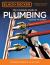 Black and Decker the Complete Guide to Plumbing Updated 7th Edition : Completely Updated to Current Codes