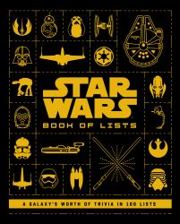 Star Wars: Book of Lists : A Galaxy's Worth of Trivia in 100 Lists