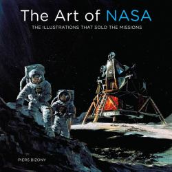 The Art of NASA : The Illustrations That Sold the Missions