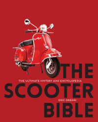 The Scooter Bible : The Ultimate History and Encyclopedia