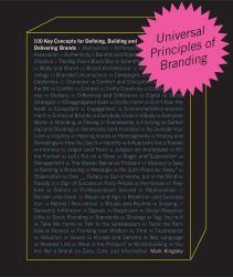 Universal Principles of Branding : 100 Key Concepts for Defining, Building, and Delivering Brands