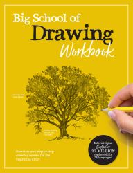 Big School of Drawing Workbook : Exercises and Step-By-step Drawing Lessons for the Beginning Artist