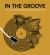 In the Groove : The Vinyl Record and Turntable Revolution