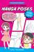 Learn to Draw Manga Poses for Kids : Learn to Draw with Easy-To-follow Drawing Lessons in a Manga Story!