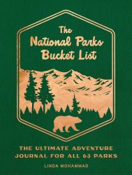 The National Parks Bucket List : The Ultimate Adventure Journal for All 63 Parks