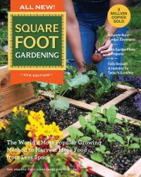 All New Square Foot Gardening, 4th Edition : The World's Most Popular Growing Method to Harvest MORE Food from Less Space - Garden Anywhere!