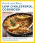 Quick and Easy Low Cholesterol Cookbook : Flavorful Heart-Healthy Dishes Your Whole Family Will Love