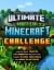 Ultimate Unofficial Minecraft Challenge : A Collection of Creative, Collaborative Projects That Connect in-Game Challenges with Hands-on Activities