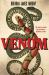 Venom : The Heroic Search for Australia's Deadliest Snake