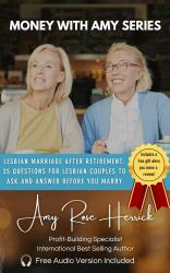 Lesbian Marriage after Retirement : 25 Questions for Lesbian Couples to Ask and Answer Before You Marry