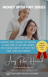 Knowing Your Lesbian Life Partner : 25 Questions to Ask and Answer for Lesbian Couples in Their First Long-Term Relationship