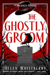 The Ghostly Groom : The Malhaven Mystery Series