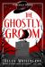 The Ghostly Groom : The Malhaven Mystery Series