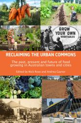 Reclaiming the Urban Commons : The Past, Present and Future of Food Growing in Australian Towns and Cities