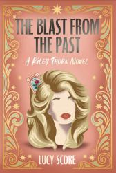 The Blast from the Past : A Riley Thorn Novel #3