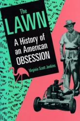 The Lawn : A History of an American Obsession