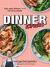 Dinner Express : Fast, Easy Dinners (+ Hacks!) for Busy People