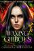 Waxing Gibbous : A Steamy, Paranormal, Fantasy Fated Mates Romance