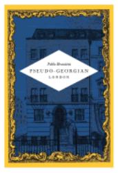 Pablo Bronstein: Pseudo-Georgian London