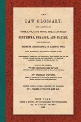 The Law Glossary. Fourth Edition (1856)