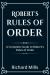 Robert's Rules of Order : A Complete Guide to Robert's Rules of Order