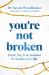 You're Not Broken : Break Free from Trauma and Reclaim Your Life